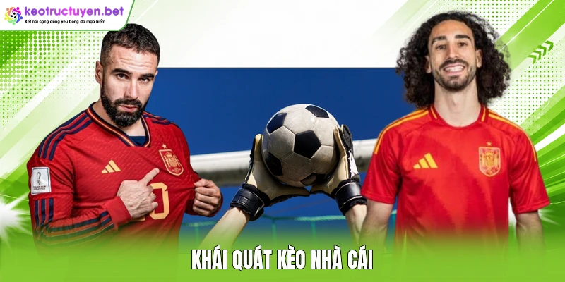 Khái quát Kèo nhà cái